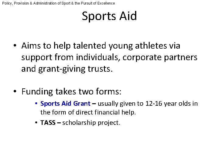 Policy, Provision & Administration of Sport & the Pursuit of Excellence Sports Aid •