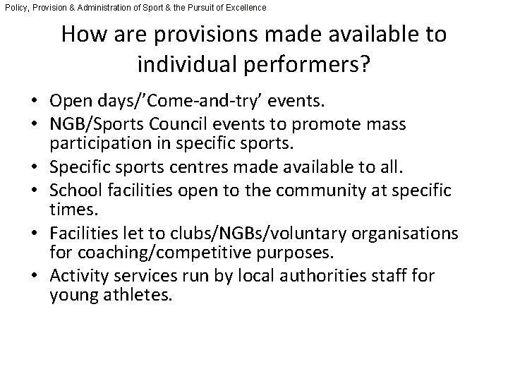 Policy, Provision & Administration of Sport & the Pursuit of Excellence How are provisions