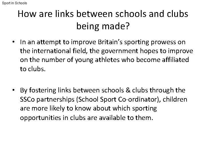 Sport in Schools How are links between schools and clubs being made? • In