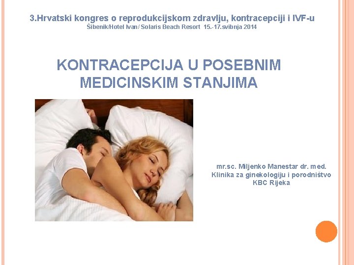 3. Hrvatski kongres o reprodukcijskom zdravlju, kontracepciji i IVF-u Šibenik/Hotel Ivan/ Solaris Beach Resort