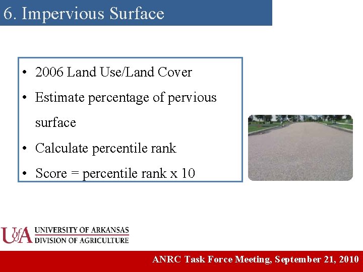 6. Impervious Surface • 2006 Land Use/Land Cover • Estimate percentage of pervious surface