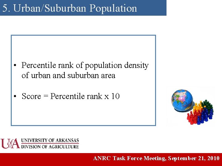 5. Urban/Suburban Population • Percentile rank of population density of urban and suburban area