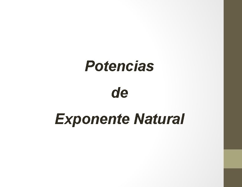 Potencias de Exponente Natural 