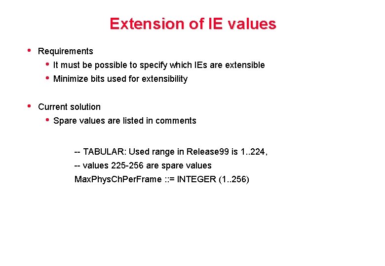Extension of IE values • Requirements • • • It must be possible to