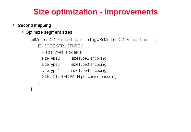 Size optimization - Improvements • Second mapping • Optimize segment sizes bit. Mode. RLC-Size.