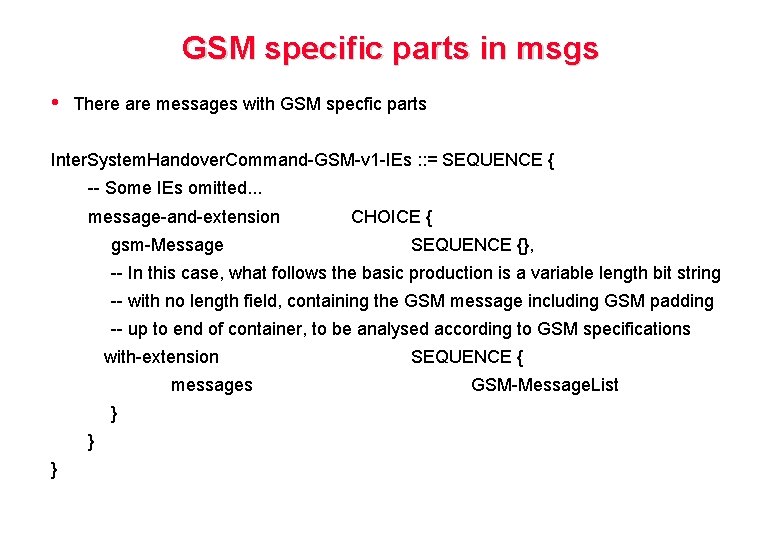 GSM specific parts in msgs • There are messages with GSM specfic parts Inter.