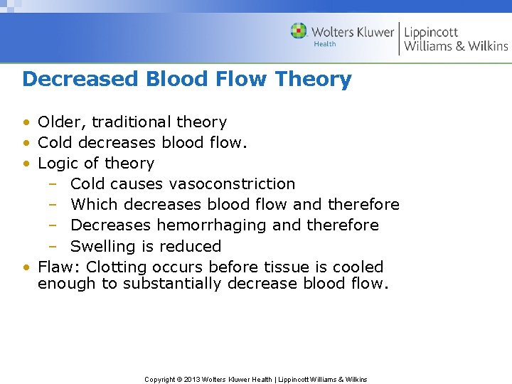 Decreased Blood Flow Theory • Older, traditional theory • Cold decreases blood flow. •