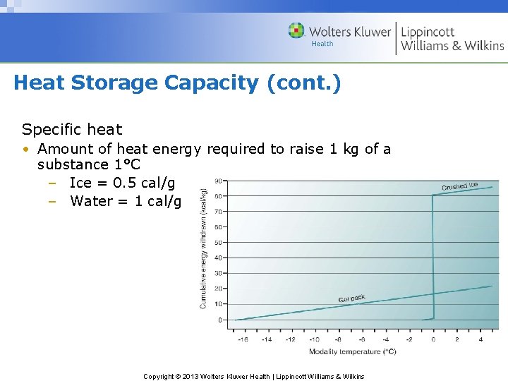 Heat Storage Capacity (cont. ) Specific heat • Amount of heat energy required to