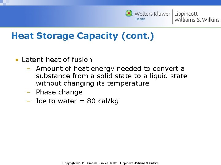 Heat Storage Capacity (cont. ) • Latent heat of fusion – Amount of heat