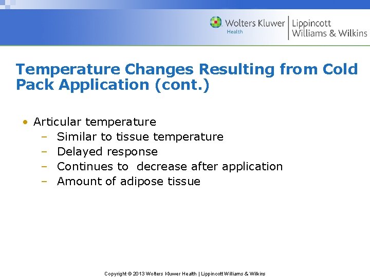 Temperature Changes Resulting from Cold Pack Application (cont. ) • Articular temperature – Similar