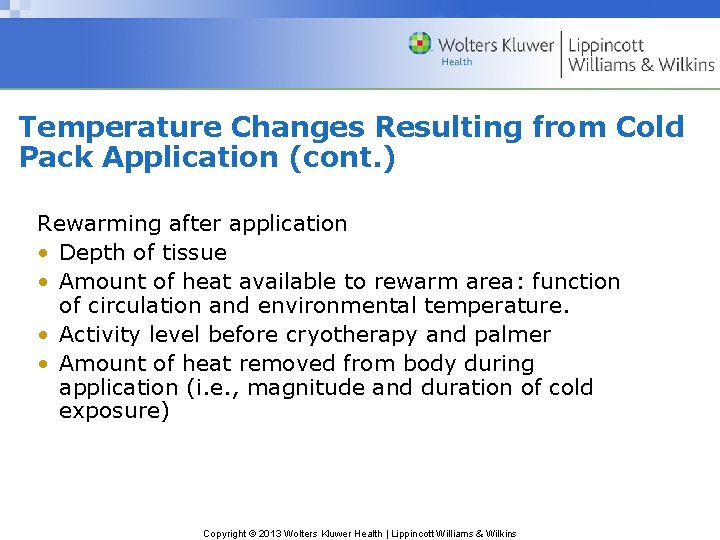 Temperature Changes Resulting from Cold Pack Application (cont. ) Rewarming after application • Depth