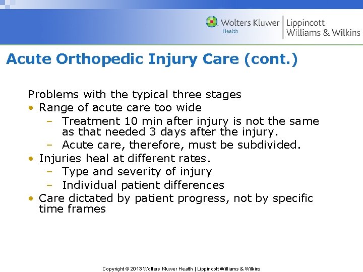 Acute Orthopedic Injury Care (cont. ) Problems with the typical three stages • Range