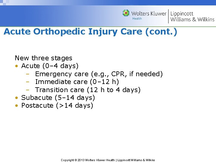 Acute Orthopedic Injury Care (cont. ) New three stages • Acute (0– 4 days)