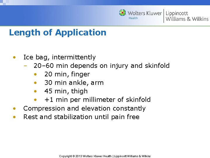 Length of Application • • • , Ice bag, intermittently – 20– 60 min