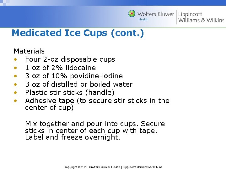 Medicated Ice Cups (cont. ) Materials • Four 2 -oz disposable cups • 1