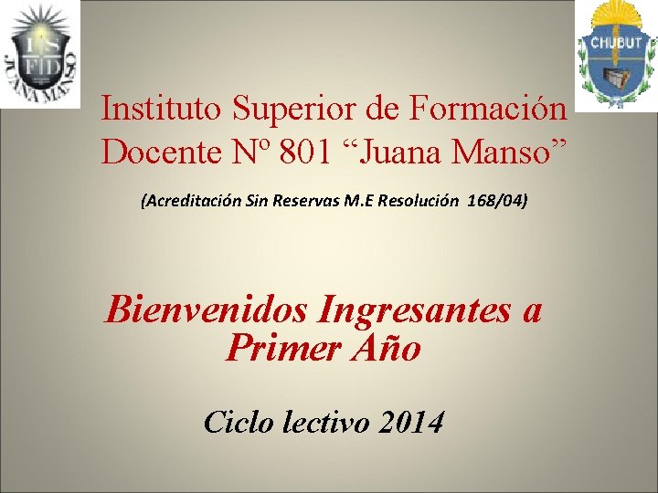Instituto Superior de Formación Docente Nº 801 “Juana Manso” (Acreditación Sin Reservas M. E Instituto Superior de Formación Docente Nº 801 “Juana Manso” (Acreditación Sin Reservas M. E