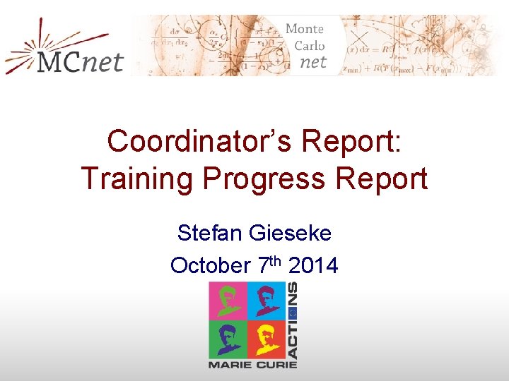 Coordinator’s Report: Training Progress Report Stefan Gieseke October 7 th 2014 