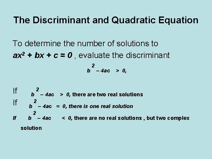 The Discriminant and Quadratic Equation To determine the number of solutions to ax 2