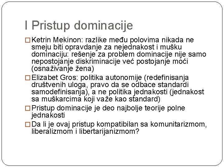 I Pristup dominacije � Ketrin Mekinon: razlike među polovima nikada ne smeju biti opravdanje