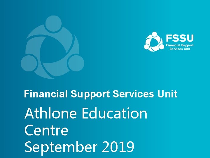 Financial Support Services Unit Athlone Education Centre September 2019 