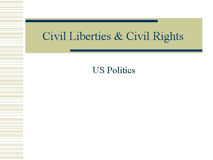 Civil Liberties & Civil Rights US Politics 