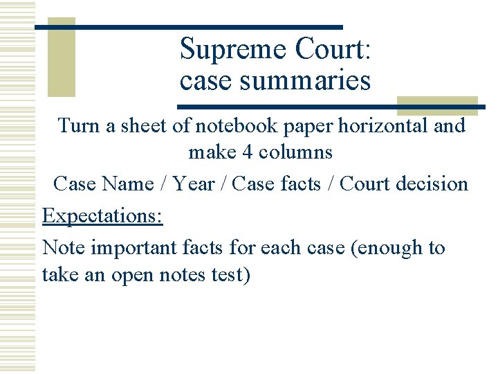 Supreme Court: case summaries Turn a sheet of notebook paper horizontal and make 4