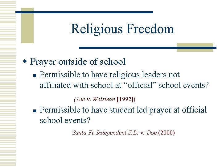 Religious Freedom w Prayer outside of school n Permissible to have religious leaders not