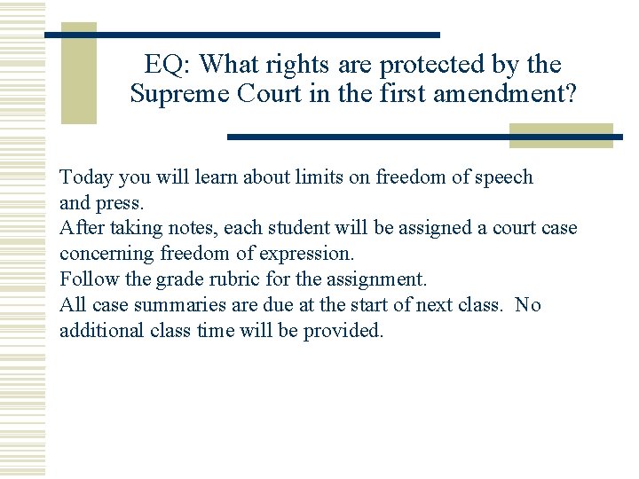 EQ: What rights are protected by the Supreme Court in the first amendment? Today