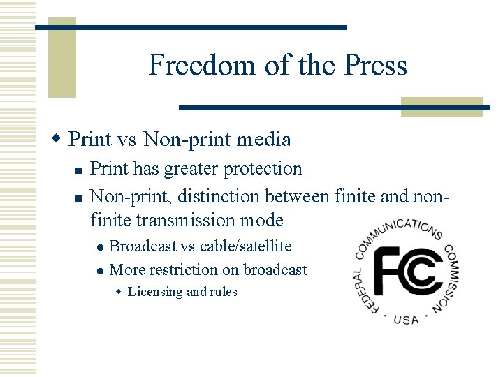 Freedom of the Press w Print vs Non-print media n n Print has greater