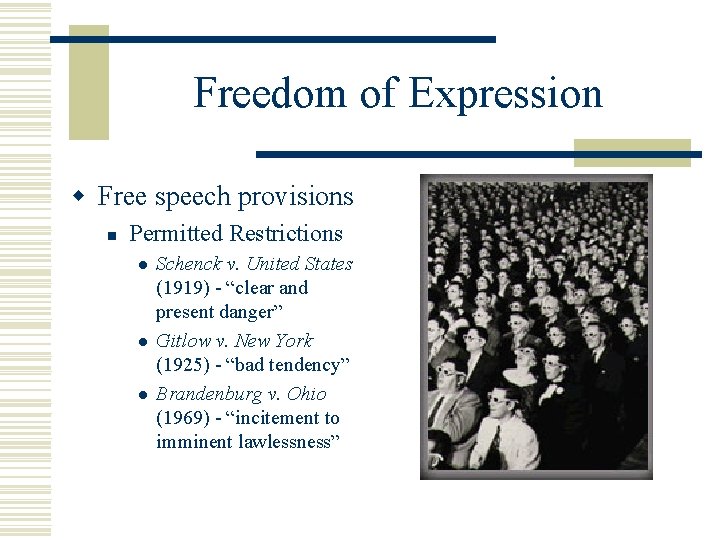 Freedom of Expression w Free speech provisions n Permitted Restrictions l l l Schenck