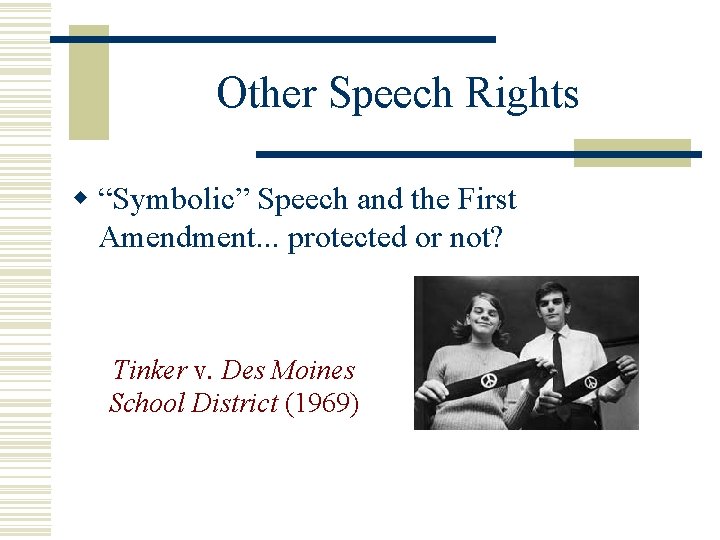 Other Speech Rights w “Symbolic” Speech and the First Amendment. . . protected or