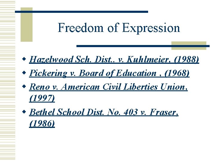 Freedom of Expression w Hazelwood Sch. Dist. . v. Kuhlmeier, (1988) w Pickering v.