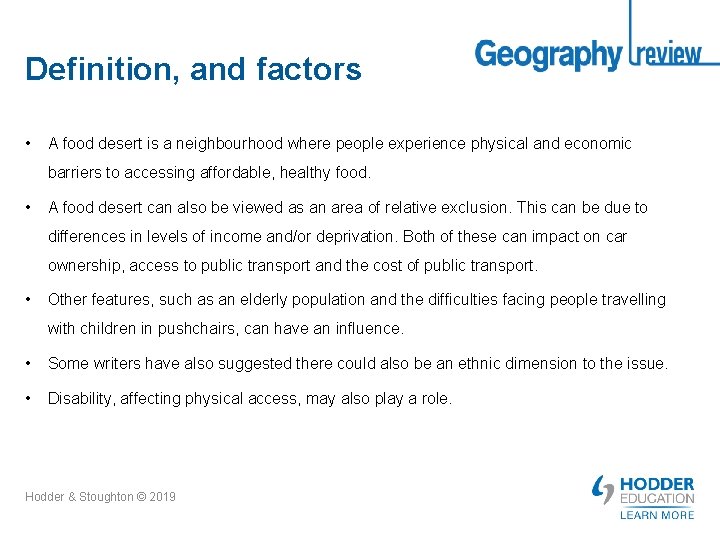 Definition, and factors • A food desert is a neighbourhood where people experience physical