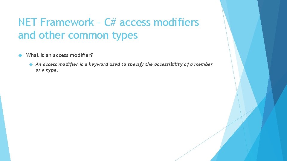 NET Framework – C# access modifiers and other common types What is an access