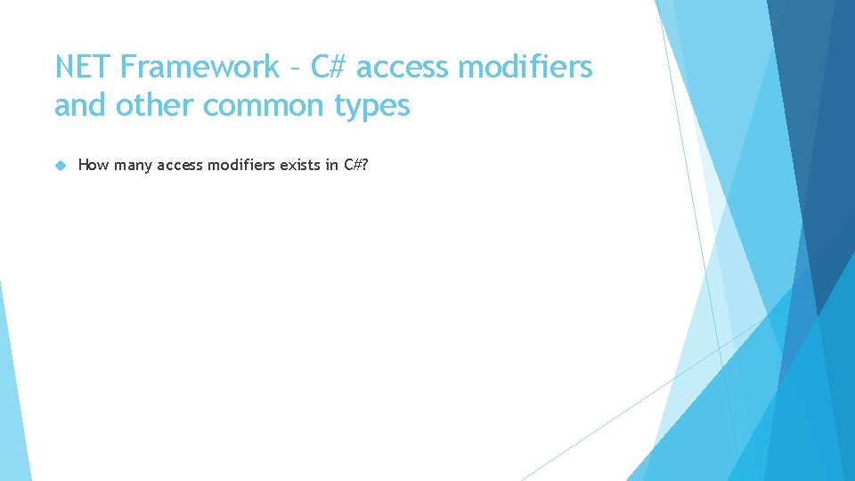 NET Framework – C# access modifiers and other common types How many access modifiers