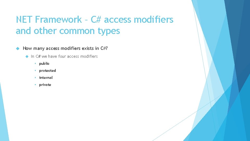 NET Framework – C# access modifiers and other common types How many access modifiers
