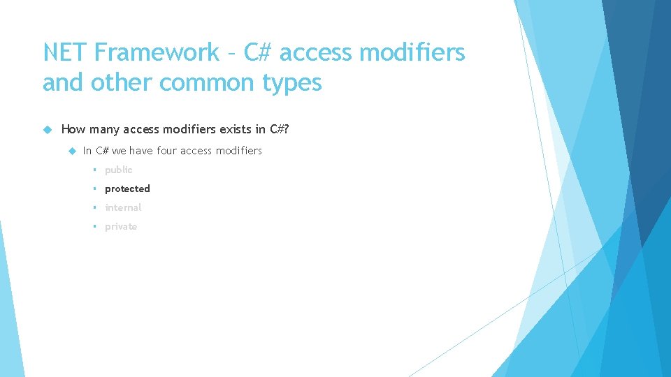 NET Framework – C# access modifiers and other common types How many access modifiers