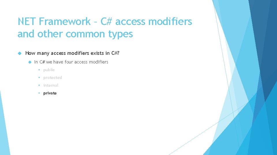 NET Framework – C# access modifiers and other common types How many access modifiers
