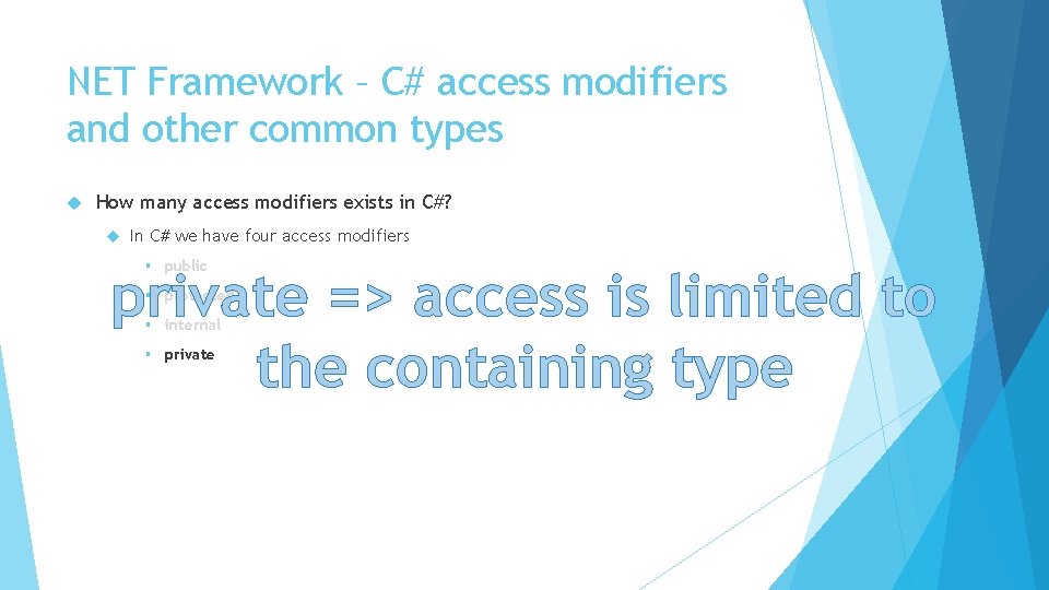 NET Framework – C# access modifiers and other common types How many access modifiers