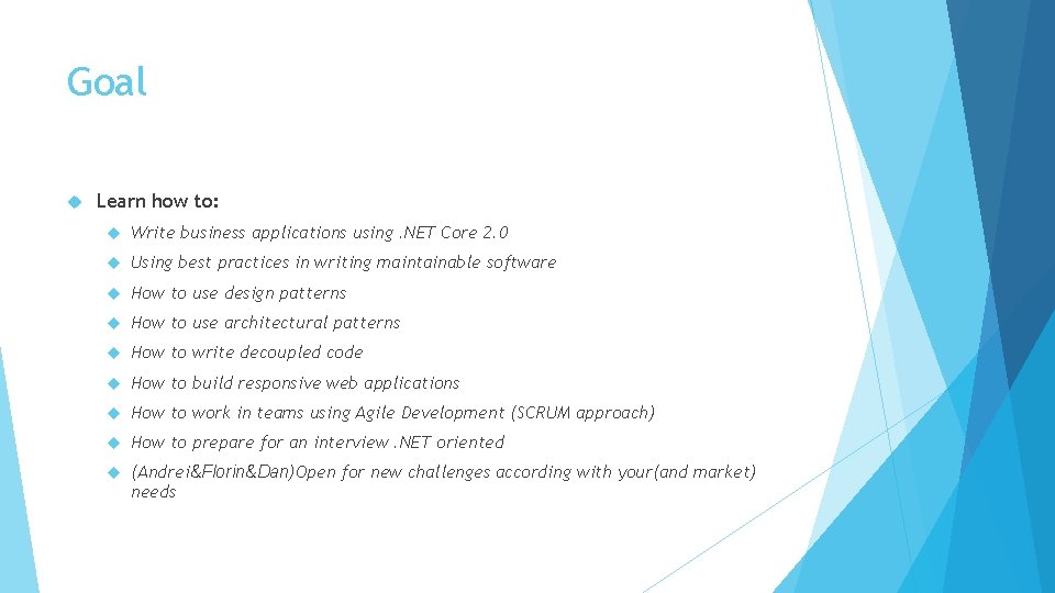 Goal Learn how to: Write business applications using. NET Core 2. 0 Using best