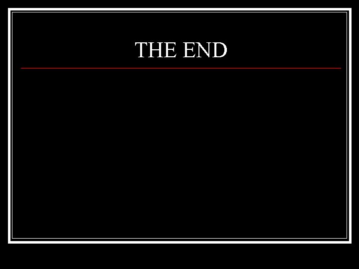 THE END 