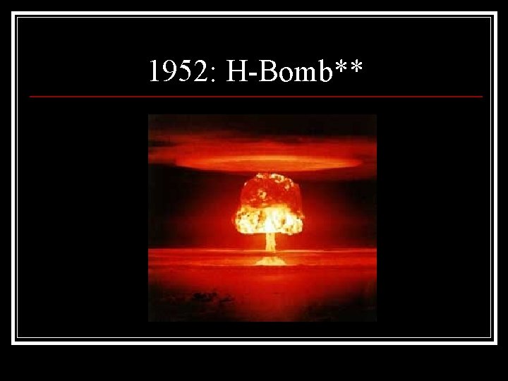 1952: H-Bomb** 