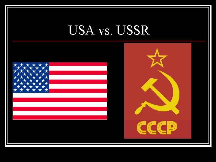 USA vs. USSR 