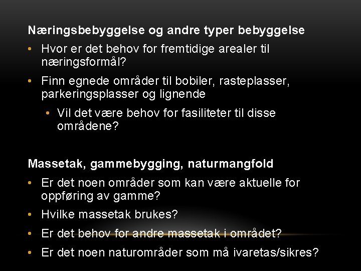 Næringsbebyggelse og andre typer bebyggelse • Hvor er det behov for fremtidige arealer til