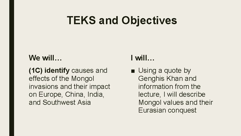 TEKS and Objectives We will… I will… (1 C) identify causes and effects of