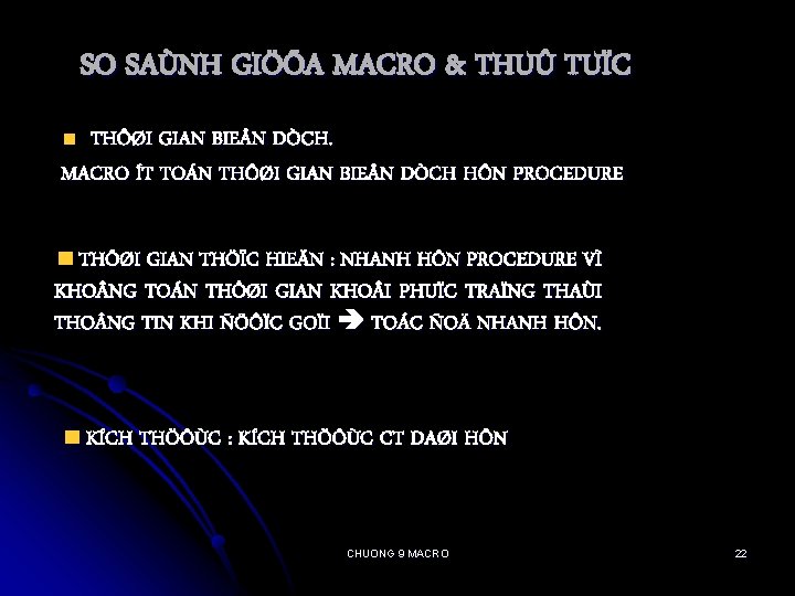 SO SAÙNH GIÖÕA MACRO & THUÛ TUÏC THÔØI GIAN BIE N DÒCH. MACRO ÍT