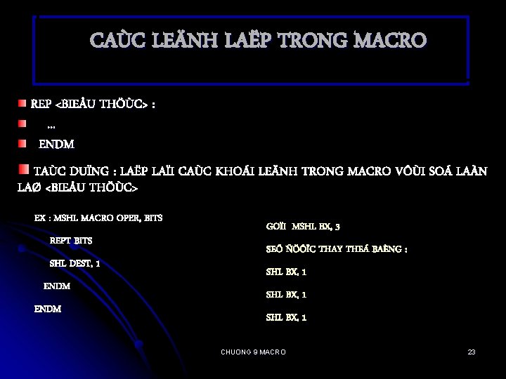 CAÙC LEÄNH LAËP TRONG MACRO REP <BIEÅU THÖÙC> : . . . ENDM TAÙC