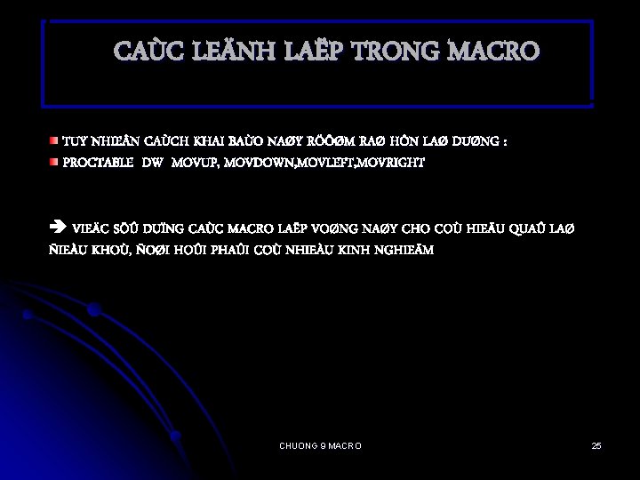 CAÙC LEÄNH LAËP TRONG MACRO TUY NHIE N CAÙCH KHAI BAÙO NAØY RÖÔØM RAØ