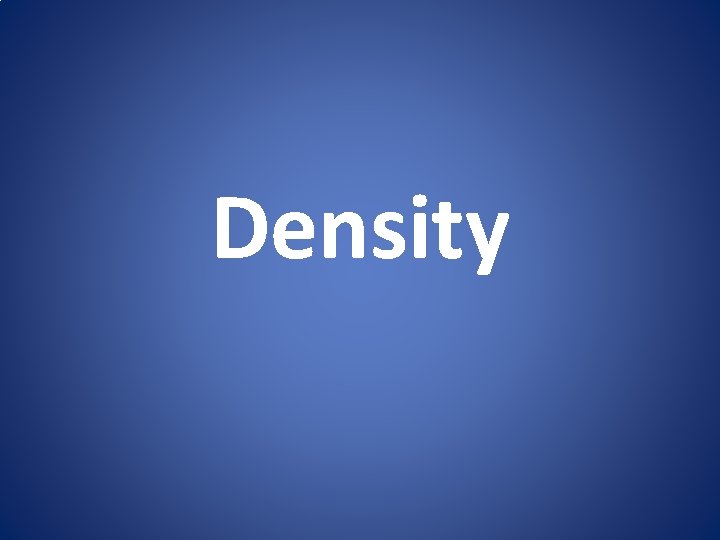 Density Density