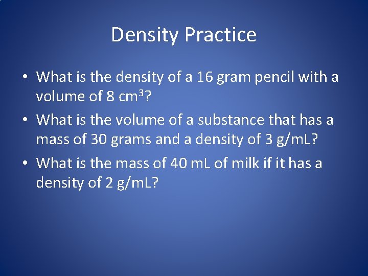 Density Practice • What is the density of a 16 gram pencil with a Density Practice • What is the density of a 16 gram pencil with a